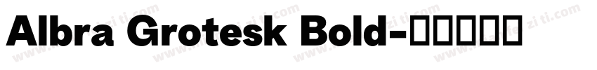 Albra Grotesk Bold字体转换